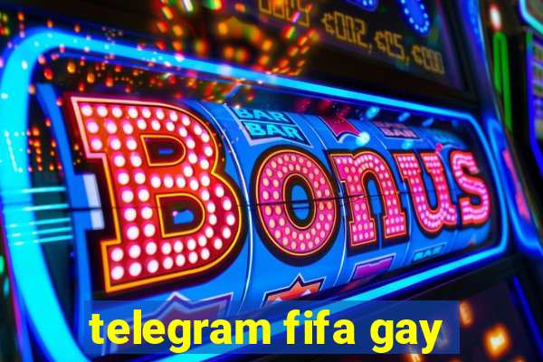 telegram fifa gay